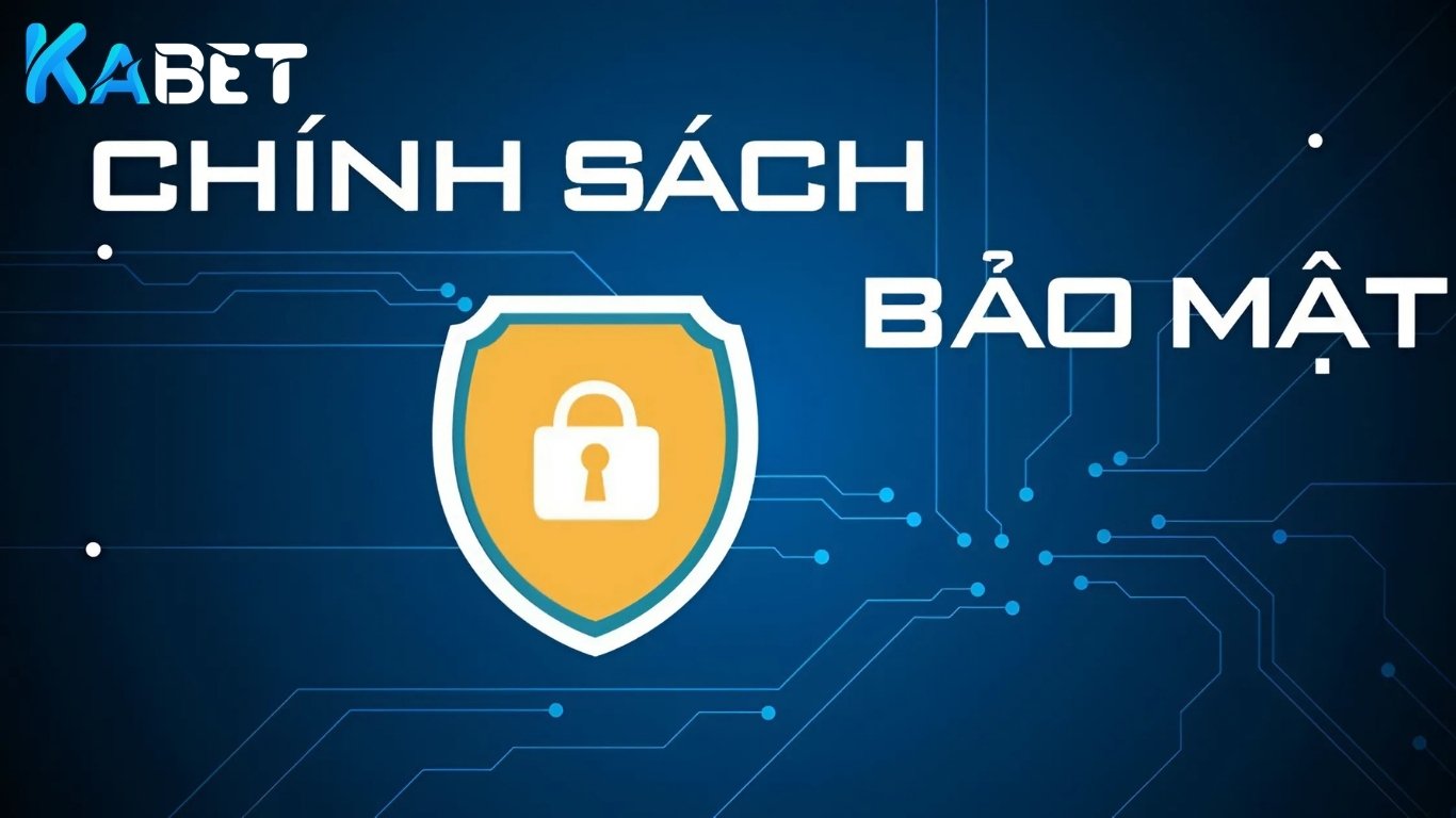 Chính sách bảo mật thông tin và dữ liệu trên Kabet