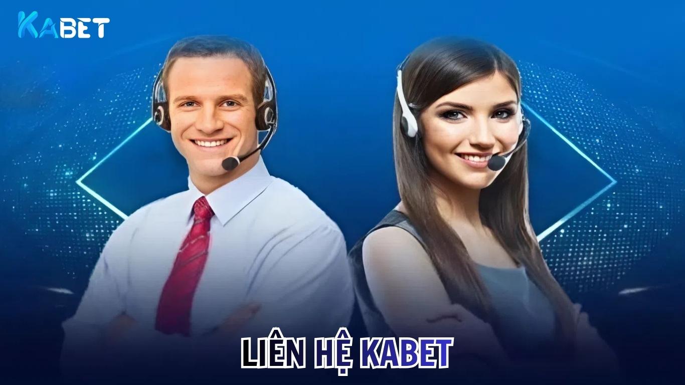 Những kênh liên hệ Kabet mới nhất và chính chủ 2026
